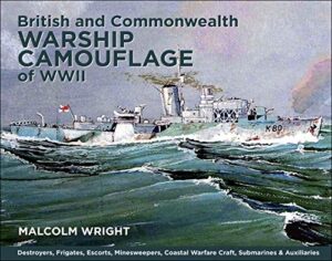 British and Commonwealth Warship Camouflage of WWII by Malcolm Wright